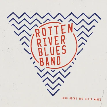 Long Necks and Delta Waves by Rotten River Blues Band - album cover