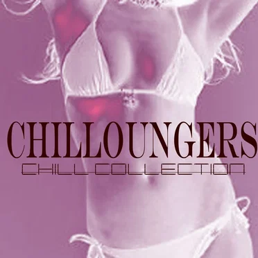 Chilloungers: Chill Collection by Various Artists - album cover