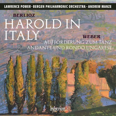 Berlioz: Harold in Italy / Weber: Aufforderung zum Tanz / Andante und Rondo ungarese