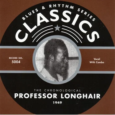 Blues & Rhythm Series: The Chronological Professor Longhair 1949