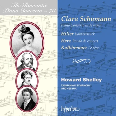 The Romantic Piano Concerto, Volume 78: Schumann: Piano Concerto in A minor / Hiller: Konzertstück / Herz: Rondo de concert / Kalkbrenner: Le rêve