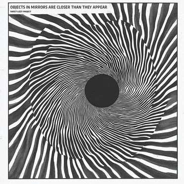 Objects In Mirrors Are Closer Than They Appear by Sweet Lizzy Project - album cover
