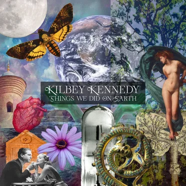 Things We Did on Earth by Kilbey Kennedy - album cover