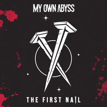 The First Nail by My Own Abyss - album cover
