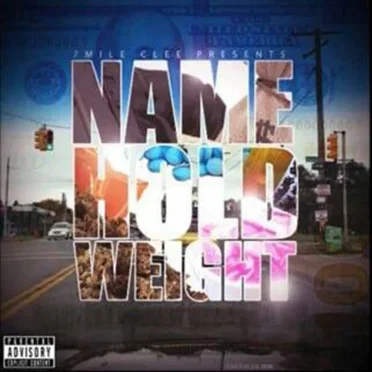 Name Hold Weight by 7Mile Clee - album cover