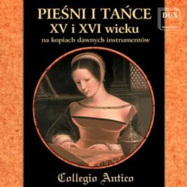 Pieśni i tańce XV i XVI wieku na kopiach dawnych instrumentów