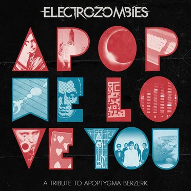 Apop We Love You: A Tribute to Apoptygma Berzerk by Various Artists - album cover