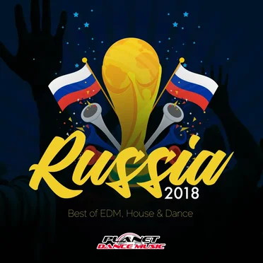 Russia 2018: Best of EDM, House & Dance by Various Artists - album cover