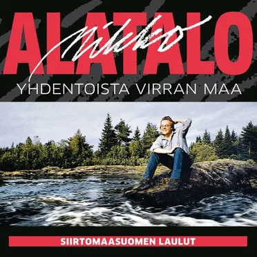 Yhdentoista virran maa: Siirtomaasuomen laulut