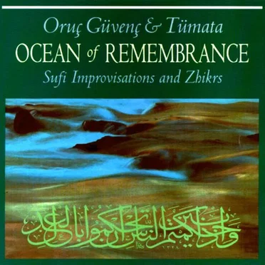 Ocean of Remembrance: Sufi Improvisations and Zhikrs