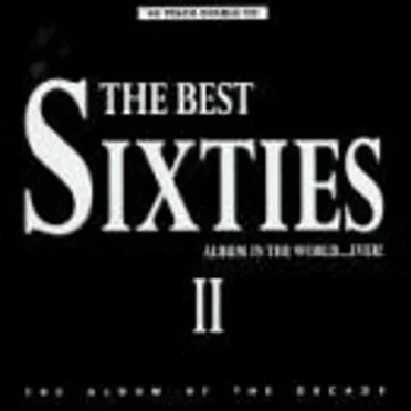 The Best Sixties Album in the World… Ever! II by Various Artists - album cover