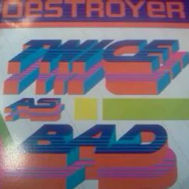 Twice as Bad by Destroyer - album cover