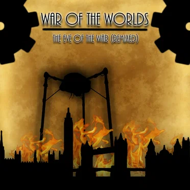 War of the Worlds - Eve of the War (remixed)