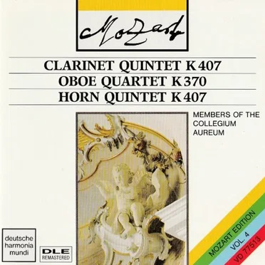 Mozart Edition, Vol. 4: Clarinet Quintet, K. 581 / Oboe Quartet, K. 370 / Horn Quintet, K. 408