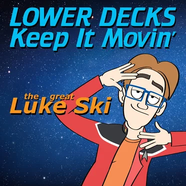 Lower Decks Keep It Movin' by the great Luke Ski - album cover