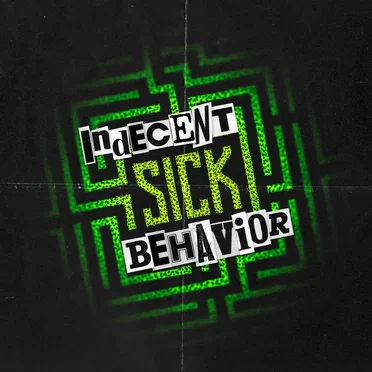 SICK by Indecent Behavior - album cover