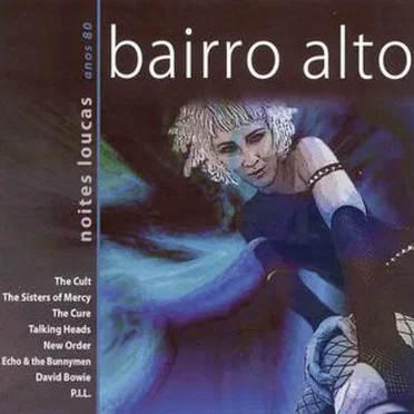 Bairro Alto – Noites loucas anos 80 by Various Artists - album cover
