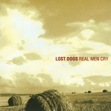 Real Men Cry by Lost Dogs - album cover
