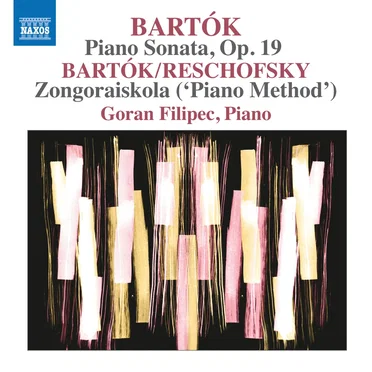 Bartók: Piano Sonata, op. 19 / Bartók/Reschofsky: Zongoraiskola