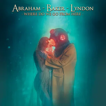 Where Do We Go From Here by Abraham, Baker, Lyndon - album cover