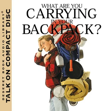 What Are You Carrying in Your Backpack? by John Bytheway - album cover