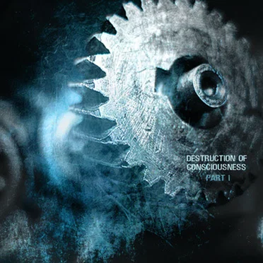 Destruction of Consciousness - Part I by Various Artists - album cover