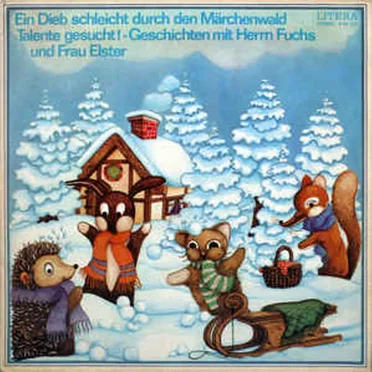 Ein Dieb Schleicht durch den Märchenwald / Talente gesucht! - Geschichten mit Herrn Fuchs und Frau Elster by Ursula Sturm - album cover