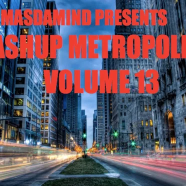 Mashup Metropolis, Volume 13