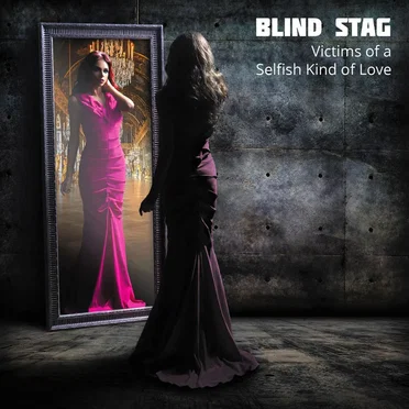 Victims of a Selfish Kind of Love by Blind Stag - album cover