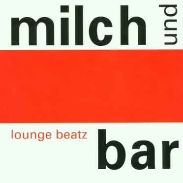 Milch und Bar: Lounge Beatz by Various Artists - album cover