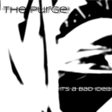 It's a Bad Idea by The Purge - album cover