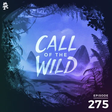 2019-11-20: 275 – Monstercat: Call of the Wild by Monstercat - album cover