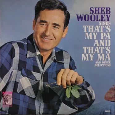 Sheb Wooley Sings That’s My Pa and That’s My Ma