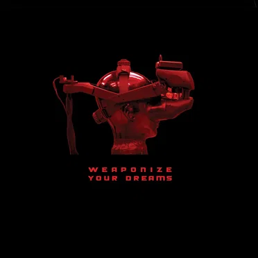 Weaponize Your Dreams by General Dynamics - album cover