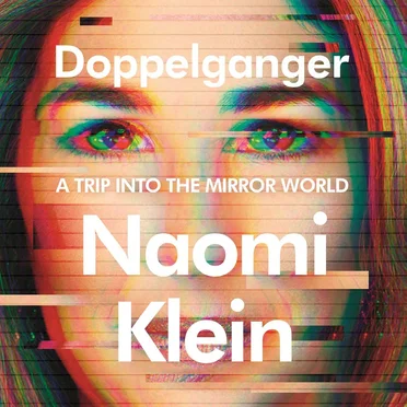 Doppelganger: A Trip into the Mirror World by Naomi Klein - album cover
