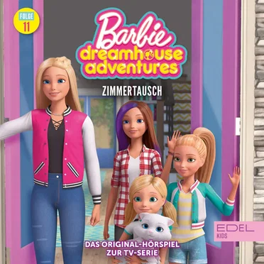Barbie Dreamhouse Adventures: Folge 11: Zimmertausch - Das Original-Hörspiel zur TV-Serie by Barbie - album cover