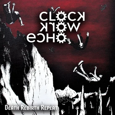 Death Rebirth Repeat by Clockwork Echo - album cover