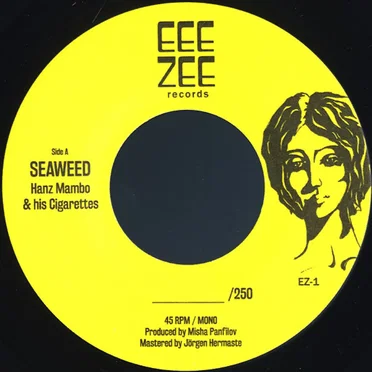 Seaweed / Kazoo Bossa by Hanz Mambo & his Cigarettes - album cover