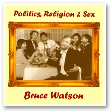 Politics, Religion & Sex