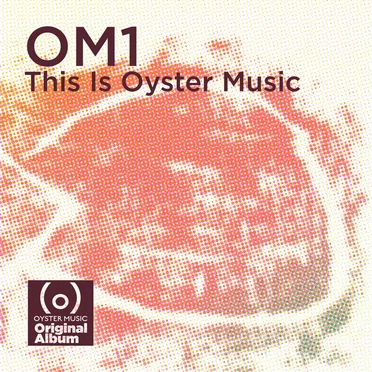 OM1: This Is Oyster Music by Various Artists - album cover