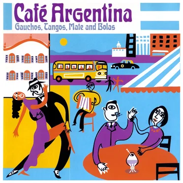 Café Argentina: Gauchos, Tangos, Mate and Bolas by Various Artists - album cover