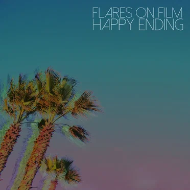 Happy Ending by Flares on Film - album cover