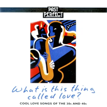 What Is This Thing Called Love? by Various Artists - album cover