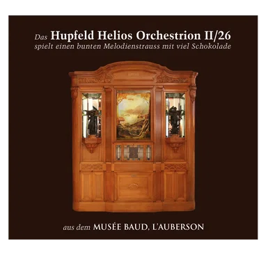 Hupfeld Helios Orchestrion II/26 spielt einen bunten Melodienstrauss mit viel Schokolade