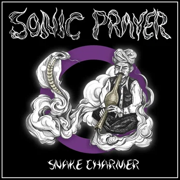 Snake Charmer by Sonic Prayer - album cover