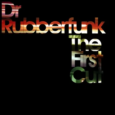 The First Cut by Dr. Rubberfunk - album cover