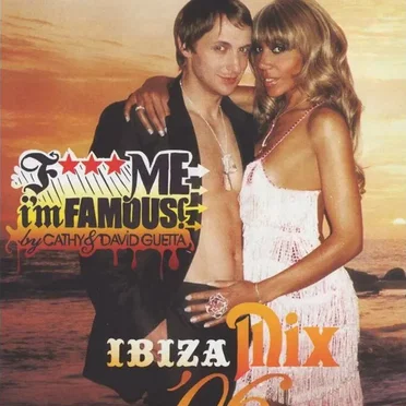 F*** Me I'm Famous: Ibiza Mix ’06 by Various Artists - album cover