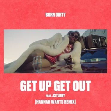 Get Up Get Out (Hannah Wants remix)
