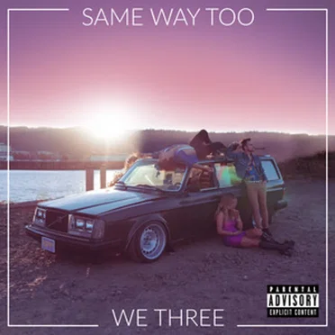 Same Way Too by We Three - album cover