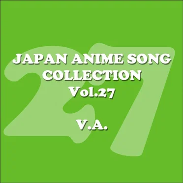 Japan Animesong Collection, Vol. 27 (Anison・Japan) by Various Artists - album cover